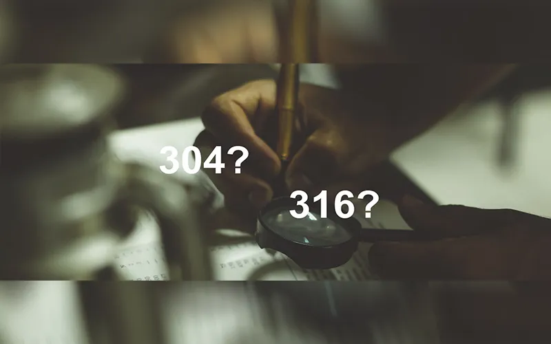 تفاوت استیل 304 با استیل 316 چیست