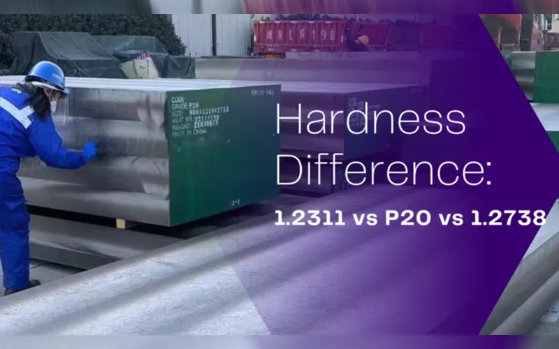 تفاوت سختی فولاد 1.2738 با فولاد 1.2311 و فولاد P20